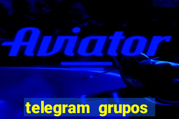 telegram grupos pode tudo